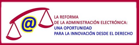 IV Congreso sobre innovación tecnológica y Administración Pública: La reforma de la Administración electrónica: una oportunidad para la innovación desde el Derecho