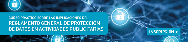 Curso Práctico sobre las Implicaciones del Reglamento General de Protección de Datos en actividades Publicitarias 