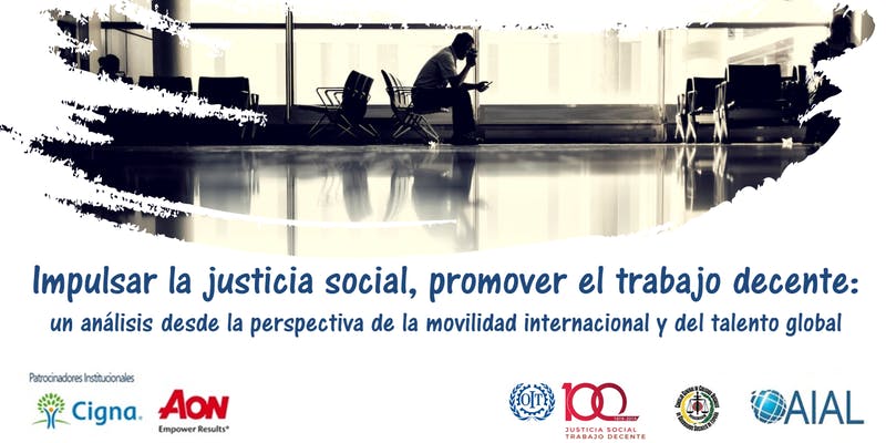 Impulsar la justicia social, promover el trabajo decente: Un análisis desde la perspectiva de la movilidad internacional y del talento global