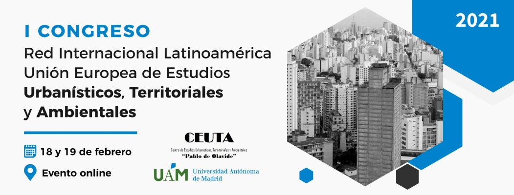 I Congreso de la red Internacional Latinoamérica-Unión Europea de Estudios Urbanísticos, Territoriales y Ambientales
