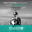 Video marketing para abogados: arma de captación masiva