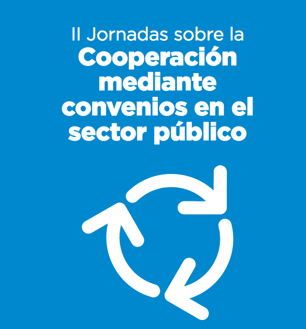 II Jornadas sobre la Cooperaci&oacute;n mediante convenios en el sector p&uacute;blico
