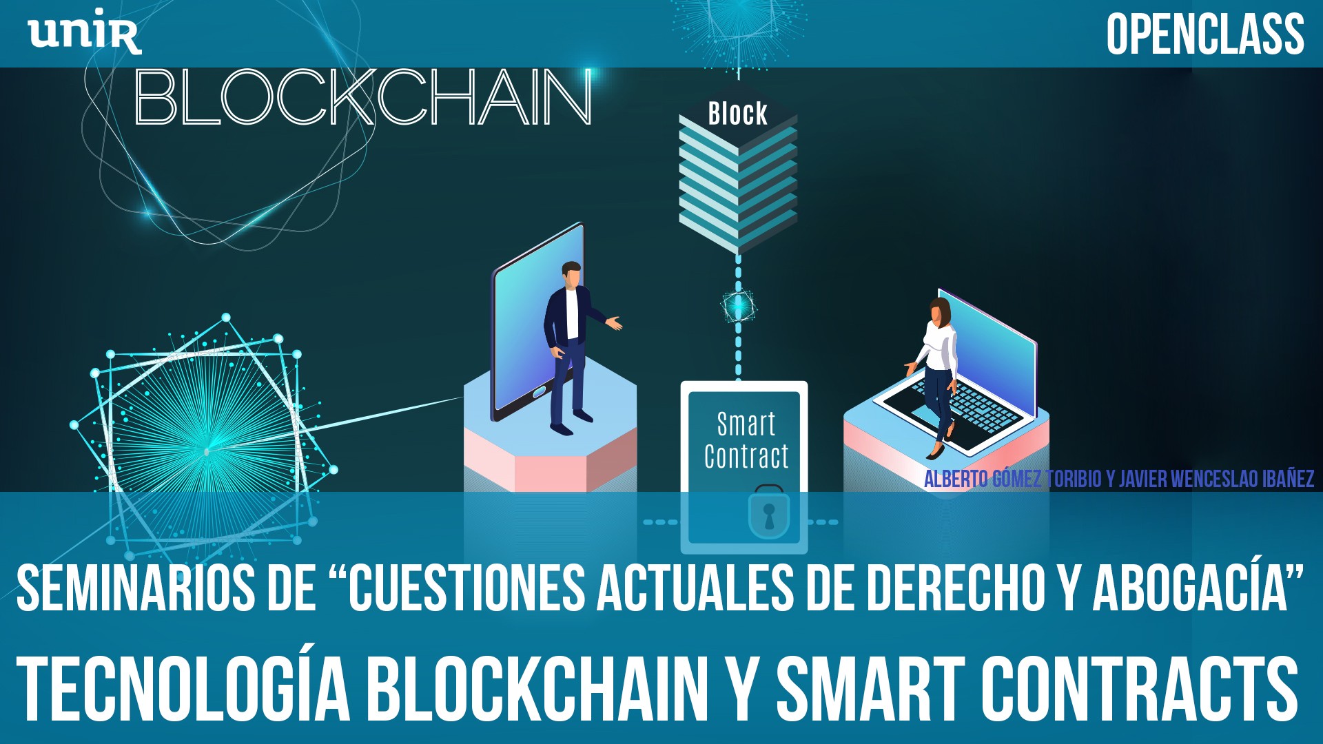 Seminarios de Cuestiones actuales de Derecho y Abogacía 4º Seminario: Tecnología Blockchain y smart contracts