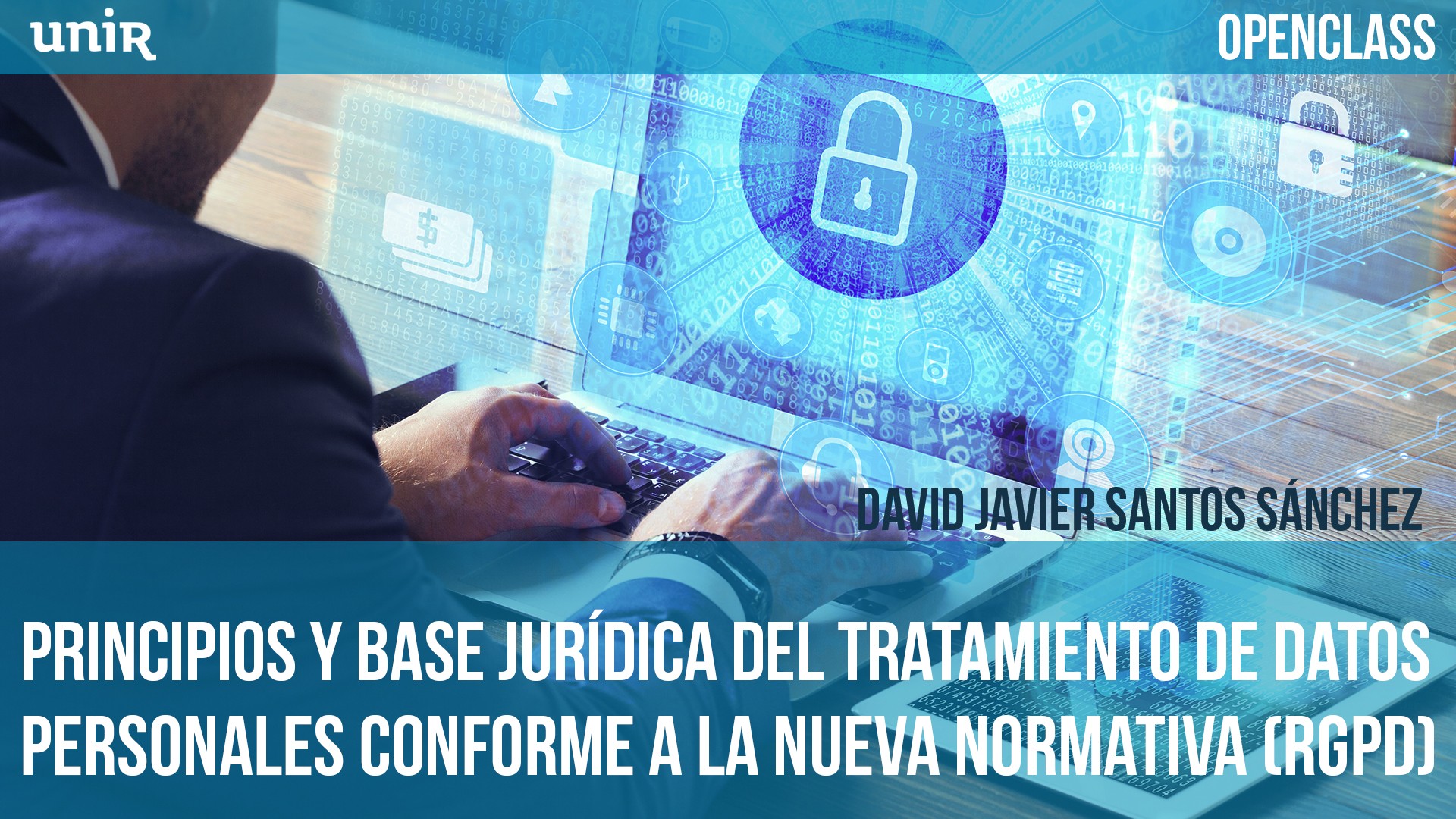 Principios y base jurídica del tratamiento de datos personales conforme a la nueva normativa (RGPD)