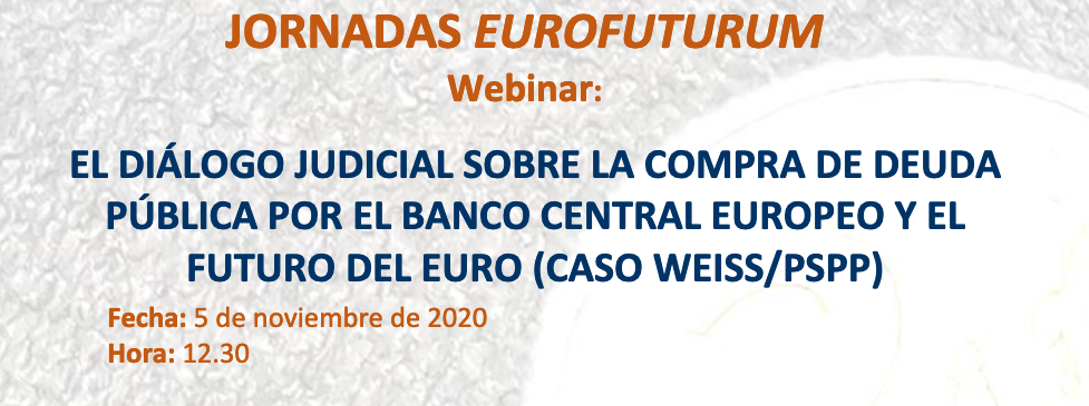 El di&aacute;logo judicial sobre la compra de deuda p&uacute;blica por el Banco Central Europeo y el futuro del euro (Caso Weiss/PSPP)