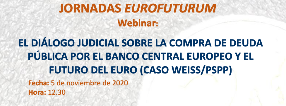 El diálogo judicial sobre la compra de deuda pública por el Banco Central Europeo y el futuro del euro (Caso Weiss/PSPP)