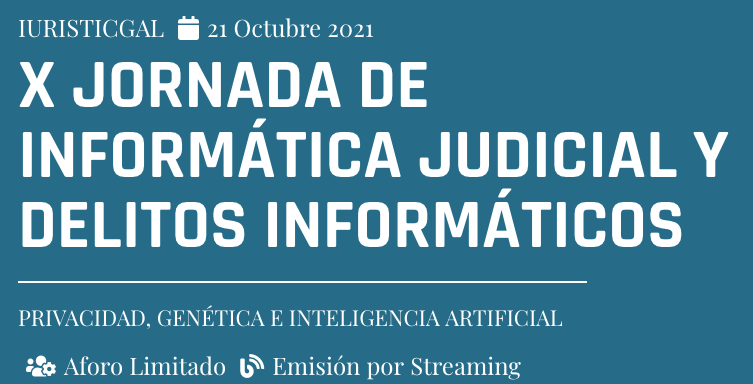 X Jornada de Informática Judicial y Delitos Informáticos: Privacidad, genética e inteligencia artificial