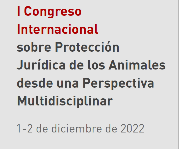 I Congreso Internacional sobre Protección Jurídica de los Animales desde una Perspectiva Multidisciplinar