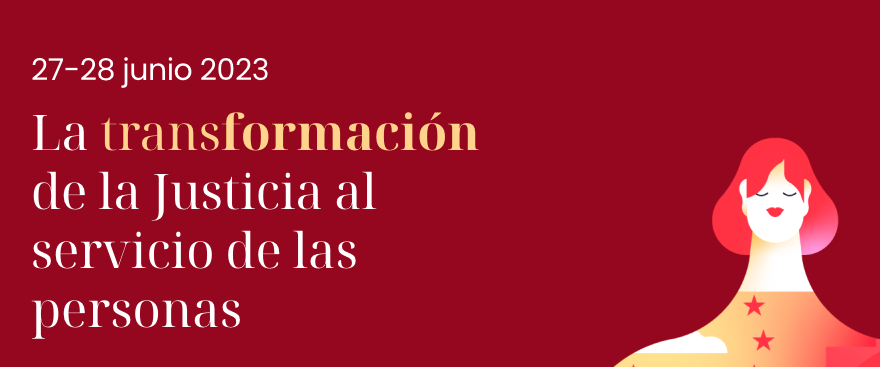 Congreso La Transformación de la Justicia al Servicio de las Personas