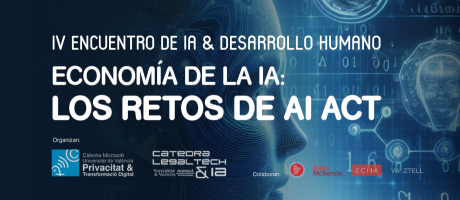 IV Encuentro IA & desarrollo humano: La economía de la IA, los retos de IA Act