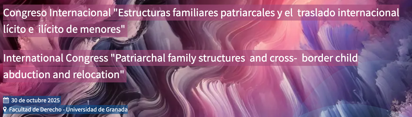 Congreso Internacional Estructuras familiares patriarcales y el traslado internacional lícito e ilícito de menores