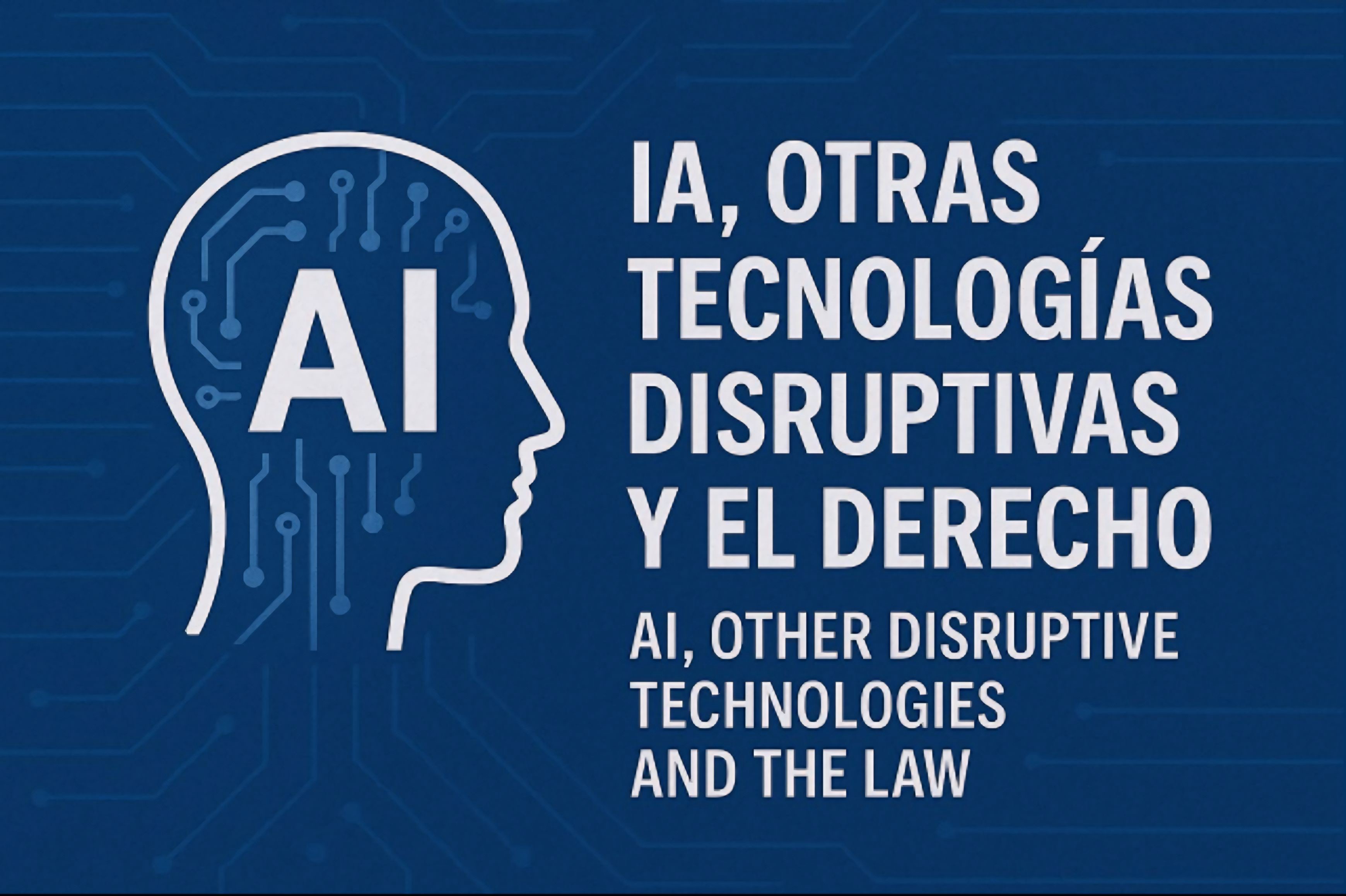 Congreso IA, otras tecnologías disruptivas y el Derecho