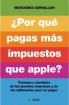  &iquest;Por qu&eacute; pagas m&aacute;s impuestos que Apple?
