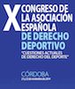 X Congreso de la Asociaci&oacute;n Espa&ntilde;ola de Derecho Deportivo 