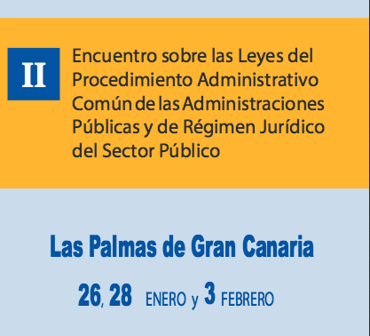 II Encuentro sobre las Leyes del Procedimiento Administrativo Común de las Administraciones Públicas y de Régimen Jurídico del Sector Público