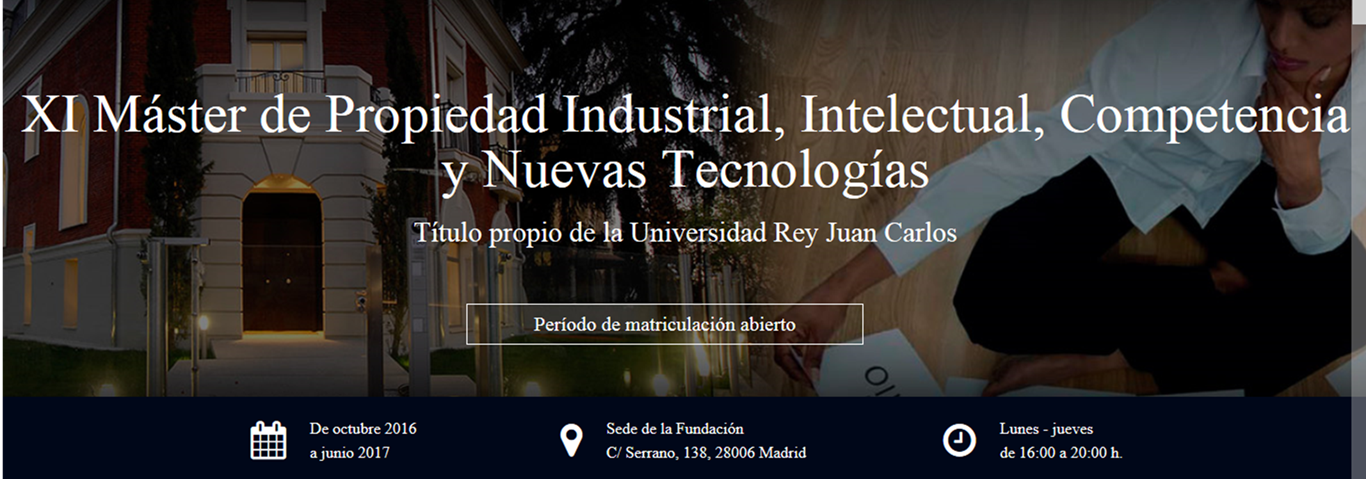XI Edición del Máster de propiedad industrial, intelectual, competencia y nuevas tecnologías